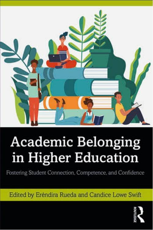 Academic Belonging in Higher Education: Fostering Student Connection, Competence, and Confidence